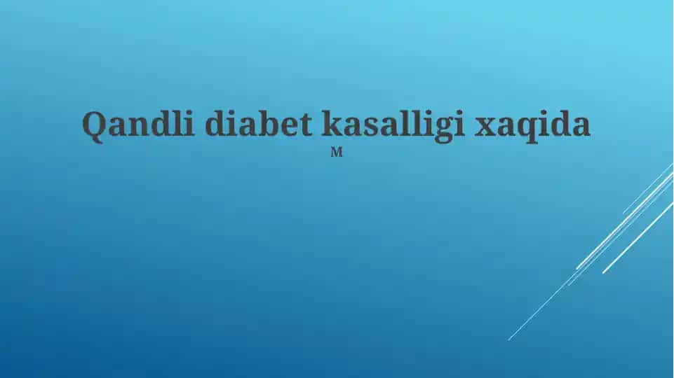 Qandli diabet kasalligi haqida