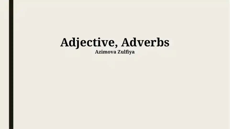 Defining Adjectives and Adverbs