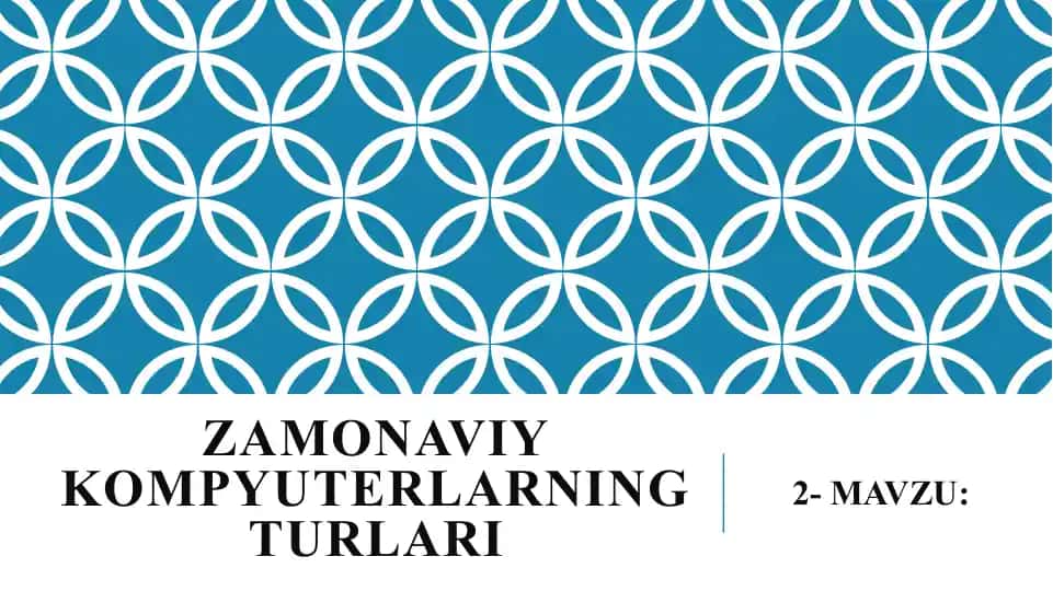 ZAMONAVIY KOMPYUTERLARNING TURLARI