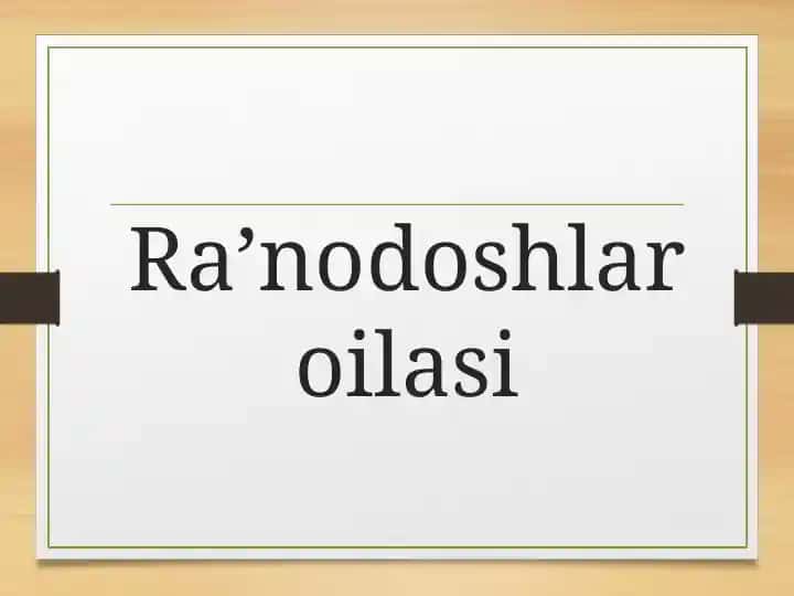 Ra’nodoshlar oilasi haqida taqdimot