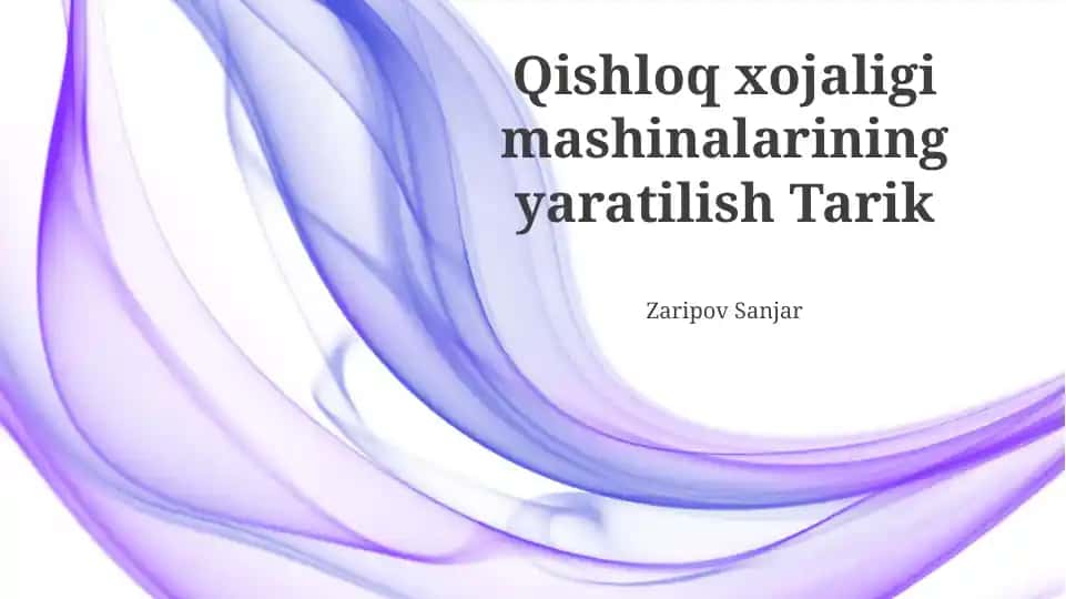 Qishloq xo‘jaligi mashinalarining yaratilish Tarik