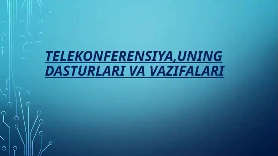 Telekonferensiya,uning dasturlari va vazifalari