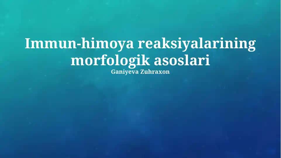 Immun-himoya reaksiyalarining morfologik asoslari