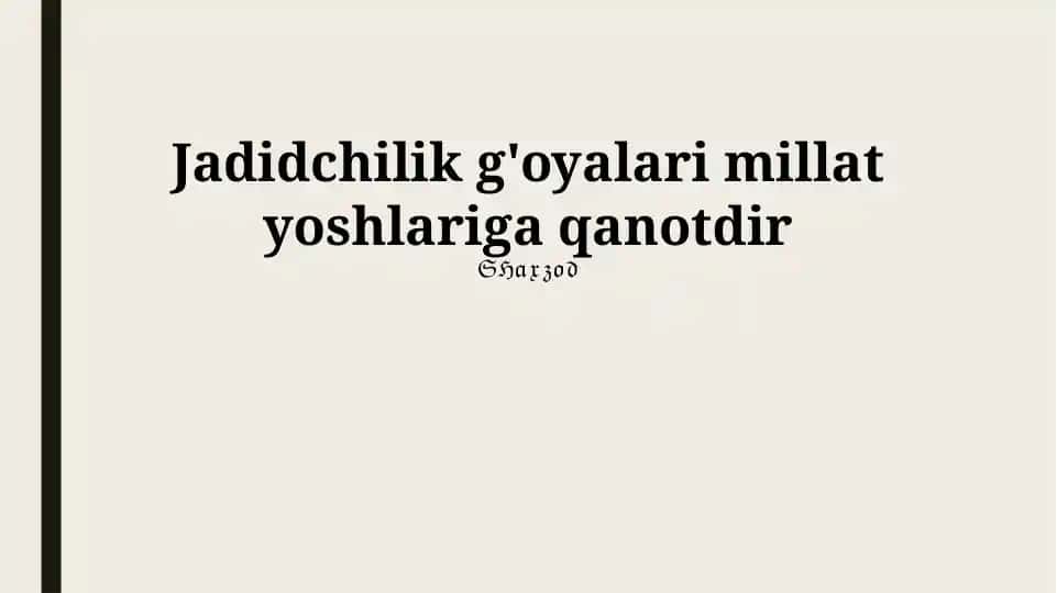 Jadidchilik g'oyalari millat yoshlariga qanotdir