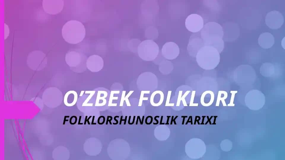 O’ZBEK FOLKLORI