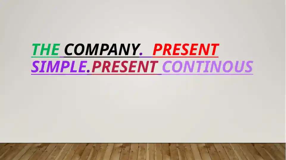 Present Simple and Present Continuous