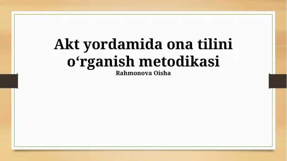 Akt yordamida ona tilini oʻrganish metodikasi
