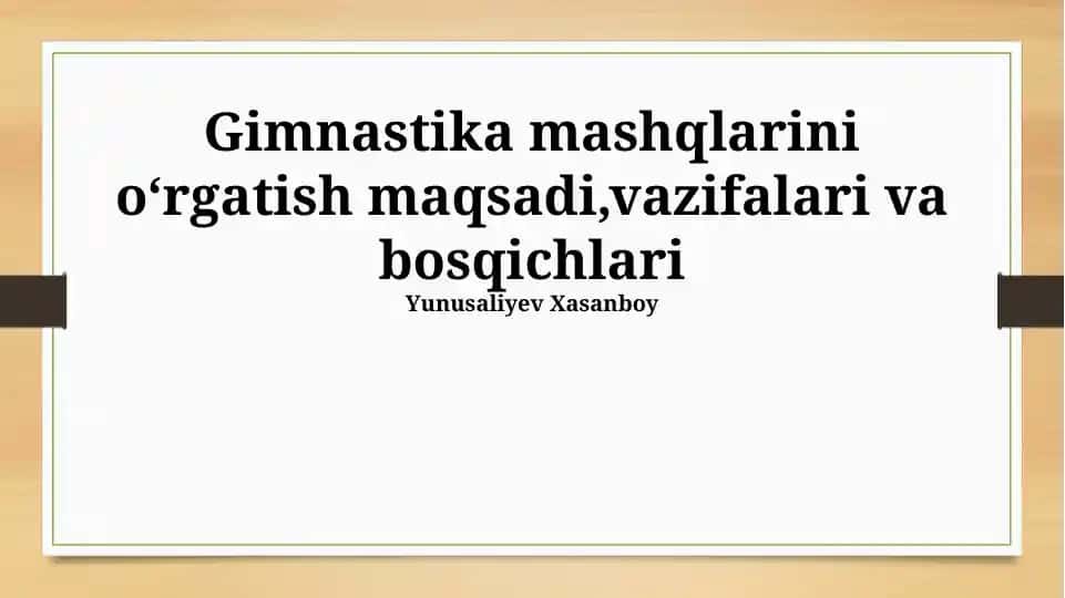 Gimnastika mashqlarini o'rgatish maqsadi, vazifalari va bosqichlari