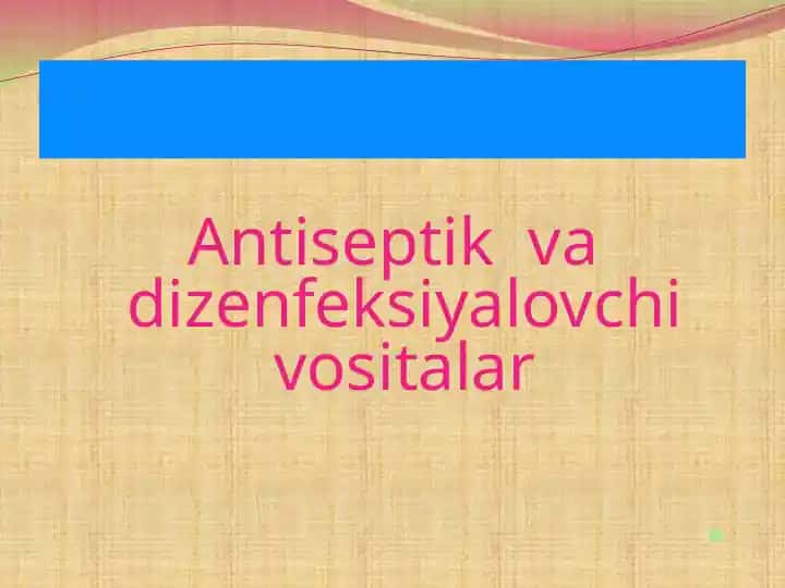 Antiseptik va dezinfeksiya vositalari
