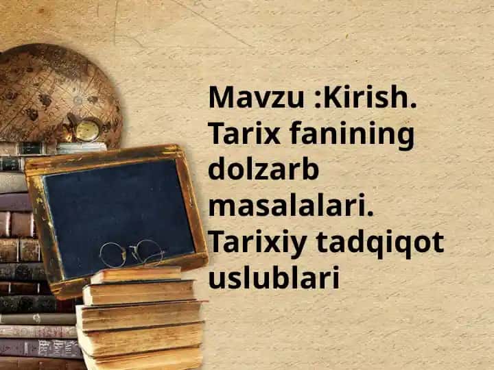 Tarixfanining dolzarb masalalari