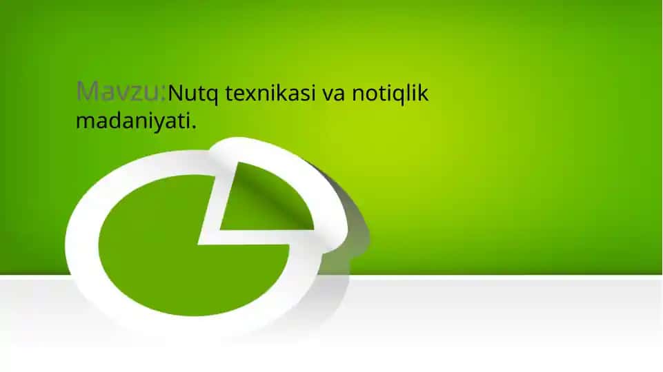 Nutq texnikasi va notiqlik madaniyati.