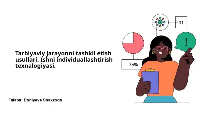 Tarbiyaviy jarayonni tashkil etish usullari. Ishni individuallashtirish texnalogiyasi