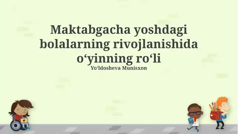 Maktabgacha yoshdagi bolalarning rivojlanishida oʻyinning roʻli