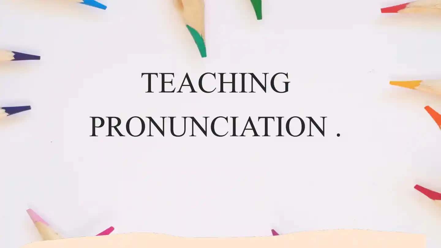 Teaching Pronunciation