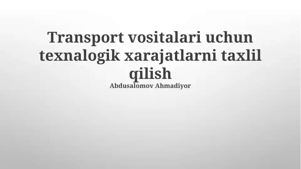 Transport vositalari uchun texnalogik xarajatlarni taxlil qilish