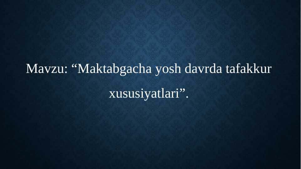 Maktabgacha yosh davrda tafakkur xususiyatlari
