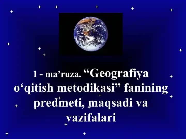 Geografiya o‘qitish metodikasi ma’ruzasi