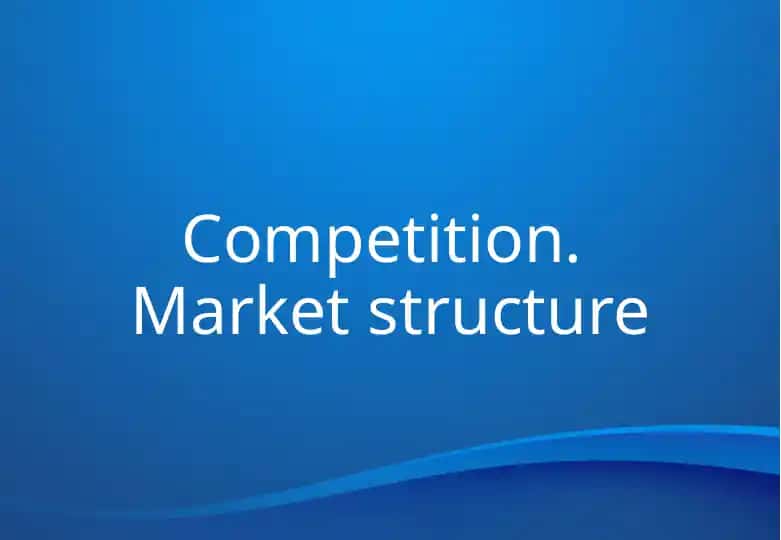 Competition. Market structure