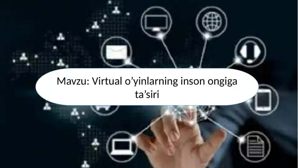 Virtual oʻyinlarning inson ongiga ta’siri