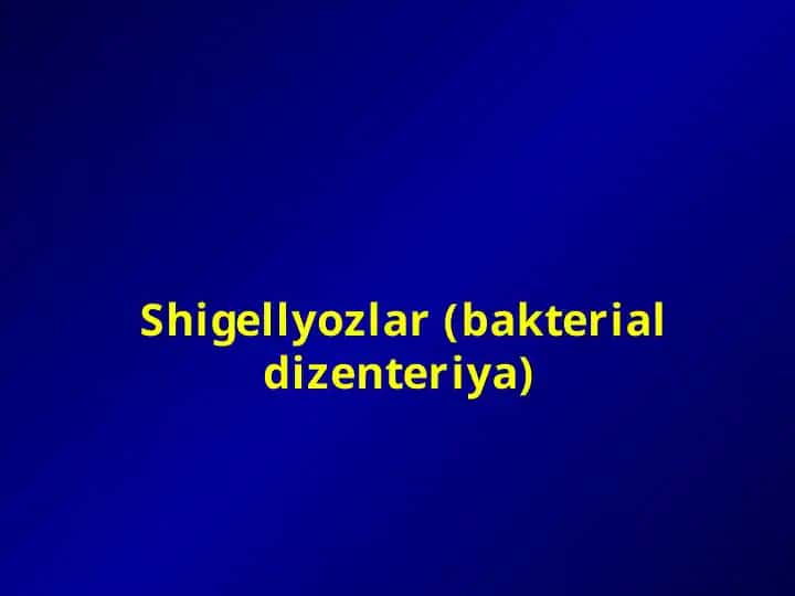 Shigellyozlar (bakterial dizenteriya)