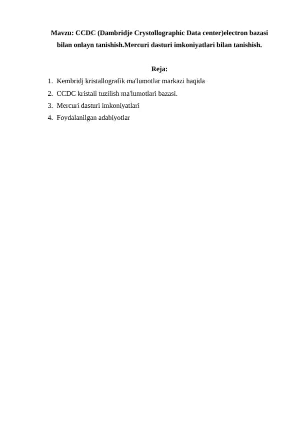 CCDC (Dambridje Crystollographic Data center)electron bazasi bilan onlayn tanishish.Mercuri dasturi imkoniyatlari bilan tanishish.