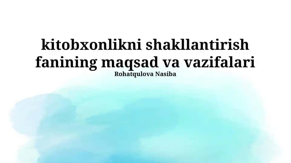 Kitobxonlikni shakllantirish fanining maqsad va vazifalari