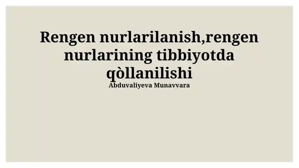 Rentgen nurlanishining tibbiyotda qo‘llanilishi