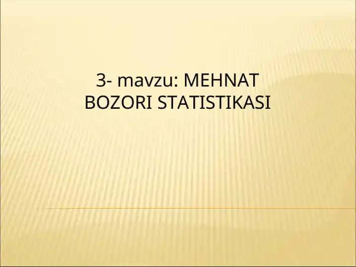 MEHNATBOZORI STATISTIKASI