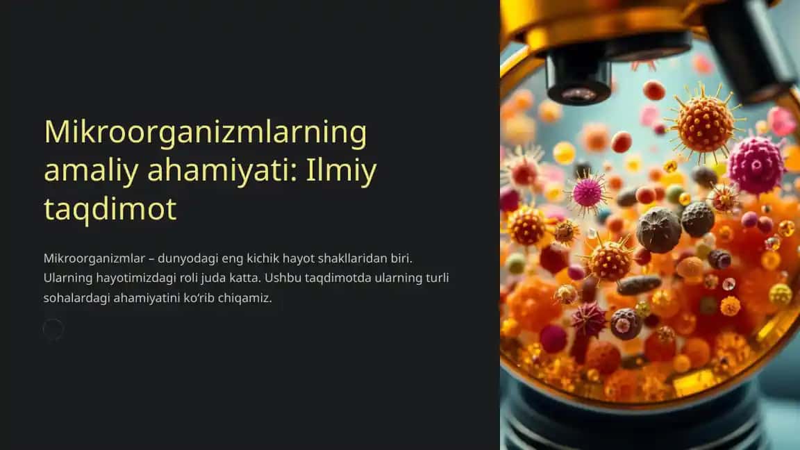 Mikroorganizmlarning amaliy ahamiyati: Ilmiy taqdimot