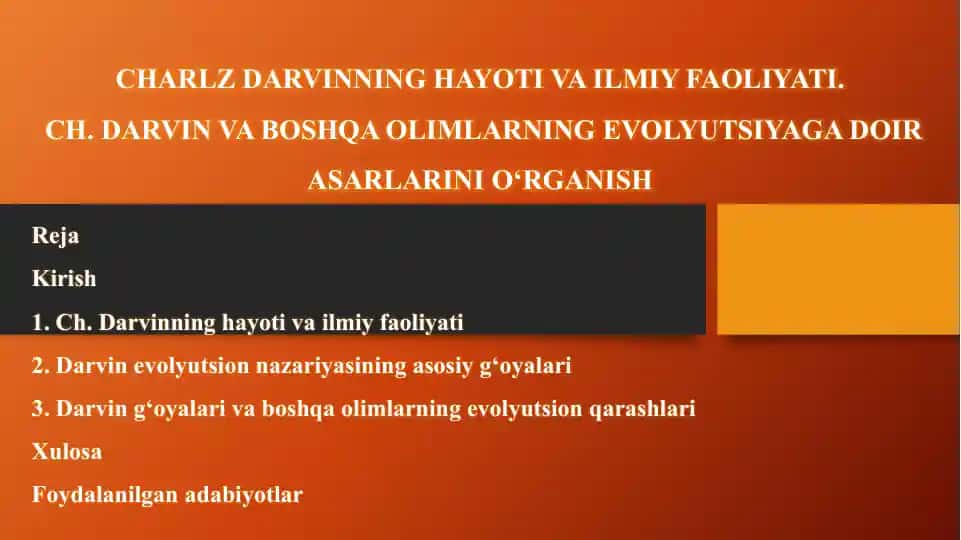 CHARLZ DARVINNING HAYOTI VA ILMIY FAOLIYATI.CH. DARVIN VA BOSHQA OLIMLARNING EVOLYUTSIYAGA DOIR ASARLARINI O‘RGANISH