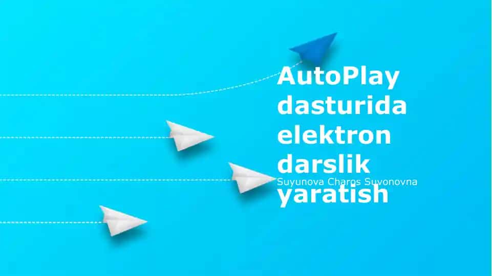 AutoPlay dasturida elektron darslik yaratish
