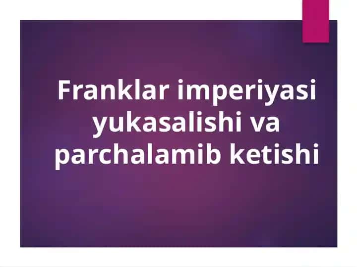 Franklar imperiyasining yukasalishi va parchalanib ketishi