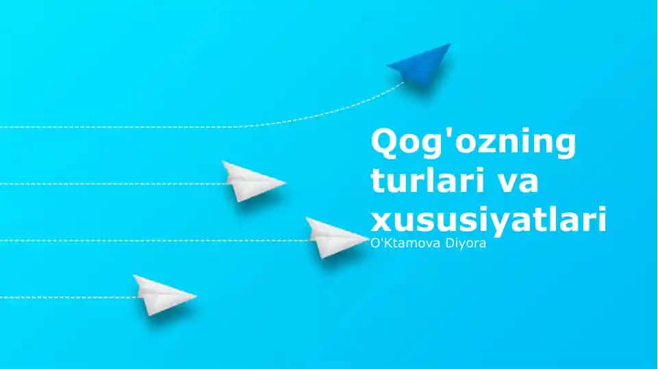 Qog'ozning turlari va xususiyatlari
