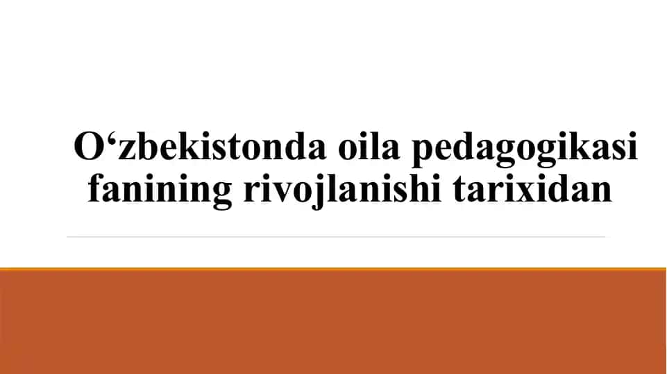 O‘zbekistonda oila pedagogikasi fanining rivojlanishi tarixidan taqdimot