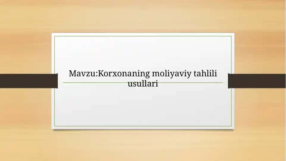 Korxonaning moliyaviy tahlili usullari