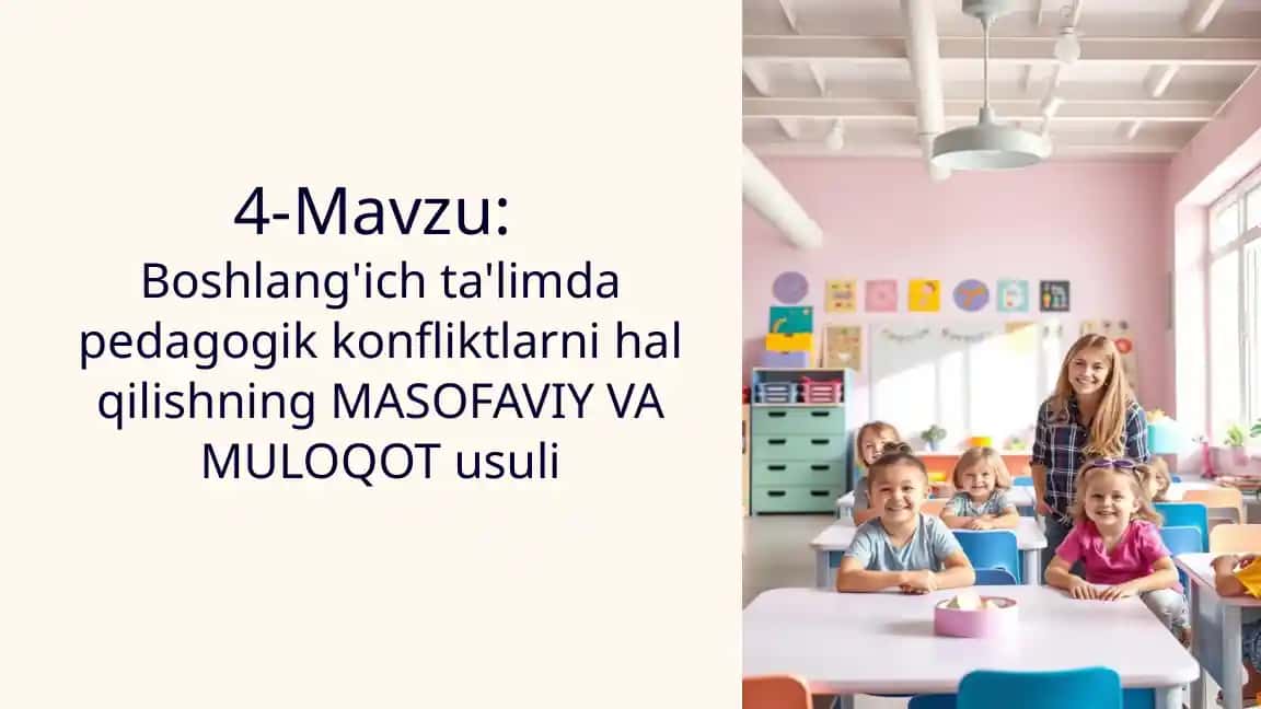 Boshlang'ich ta'limda pedagogik konfliktlarni halqilishning Masofaviy va Muloqot usuli