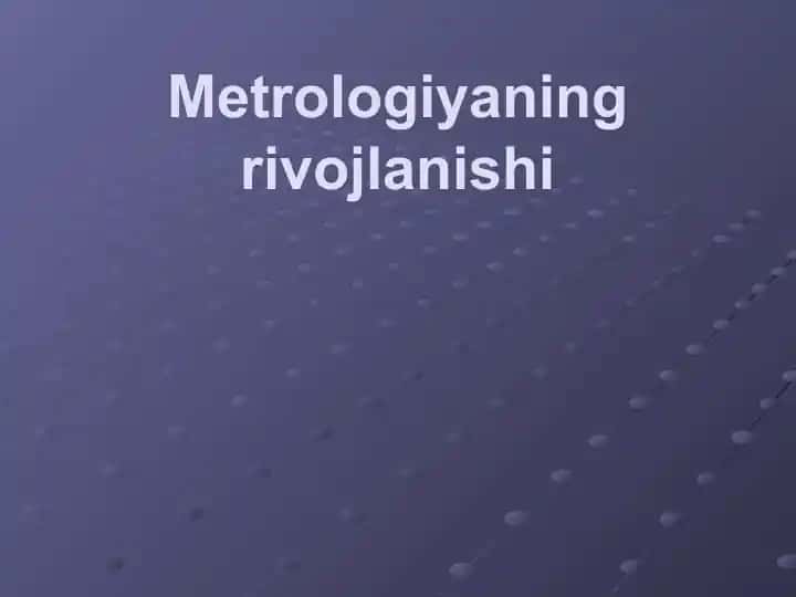 Metrologiyaning rivojlanishi