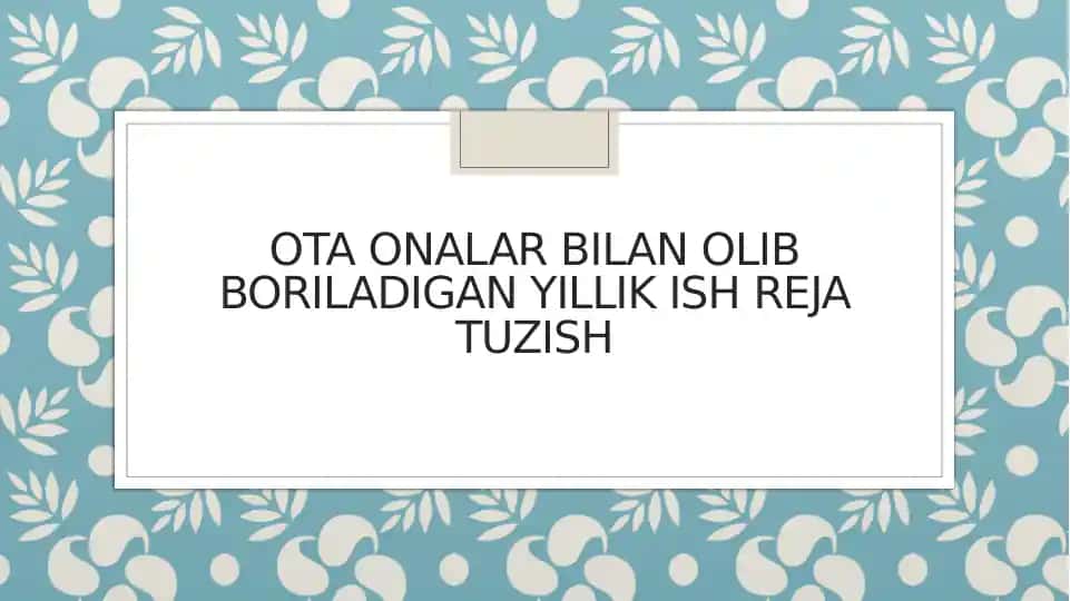 MAKTABGACHA TA’LIM TASHKILOTLARIDA OTA ONALAR BILAN HAMKORLIKDAGI ISHINING MAZMUNI VA USULLARI