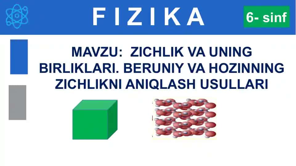 Fizika mavzu: Zichlik va uning birliklari. Beruniy va hozinning zichlikni aniqlash usullari