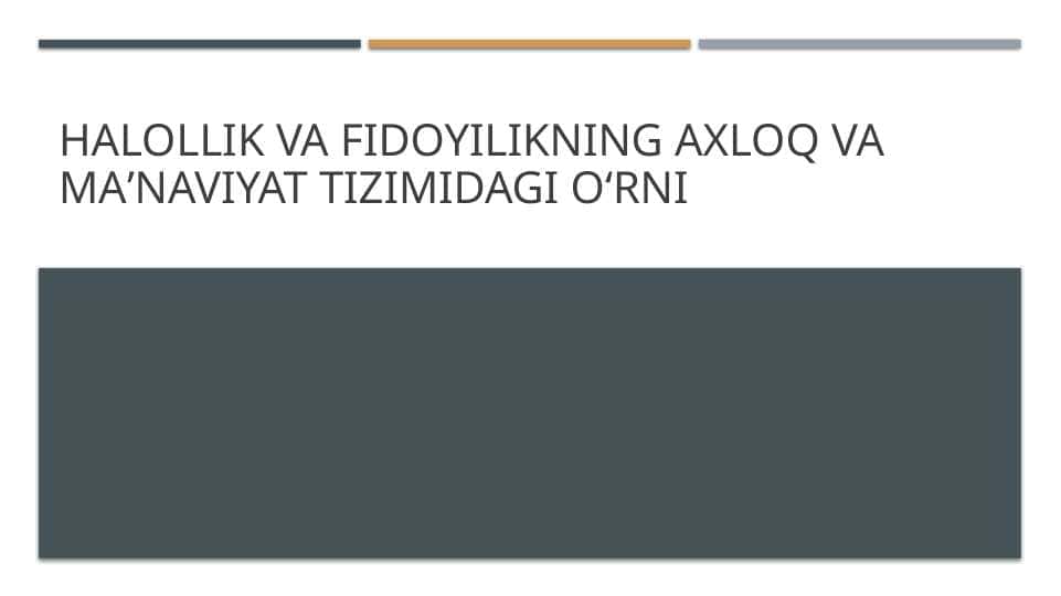 Halollik va fidoyilikning axloqiy va ma'naviy tizimidagi o'rni