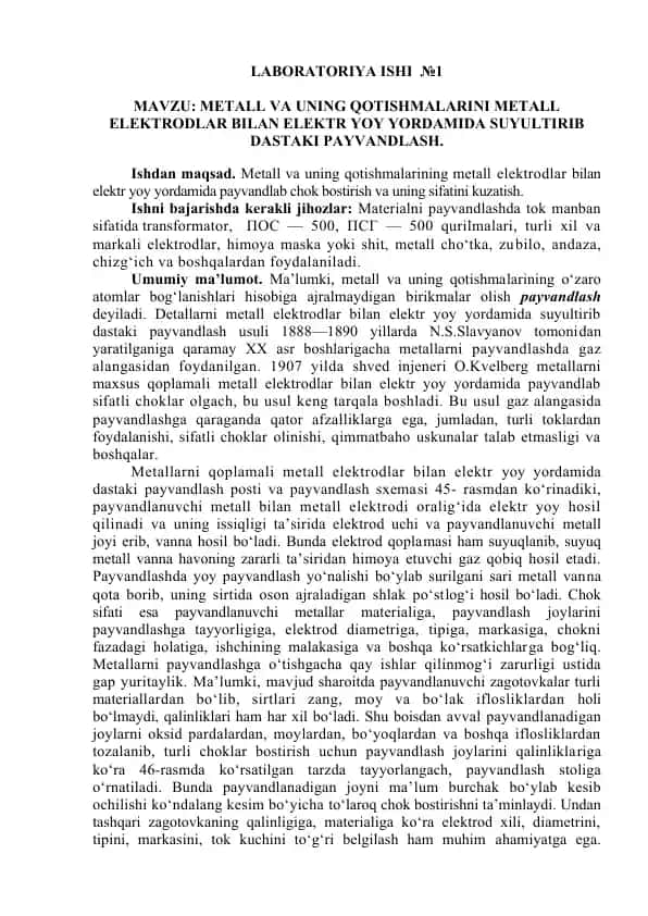Metall va uning qotishmalarini metall elektrodlar bilan elektr yoy yordamida suyultirib dastaki payvandlash