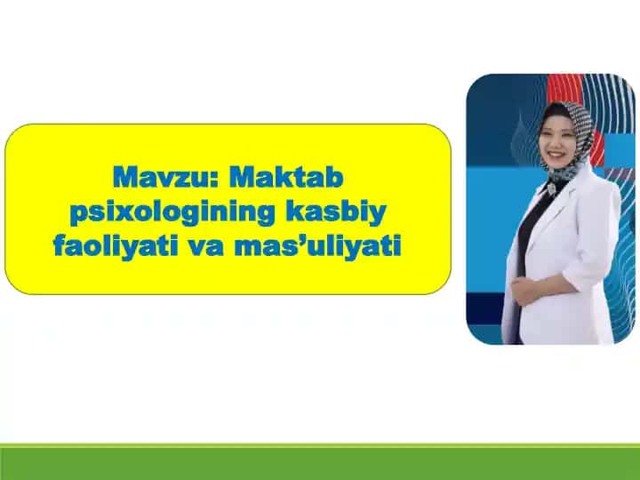 Maktab psixologining kasbiy faoliyati va mas’uliyati