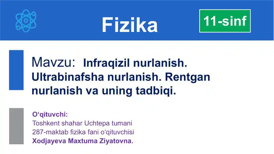 Infraqizil nurlanish. Ultrabinafsha nurlanish. Rentgan nurlanish va uning tadbiqi