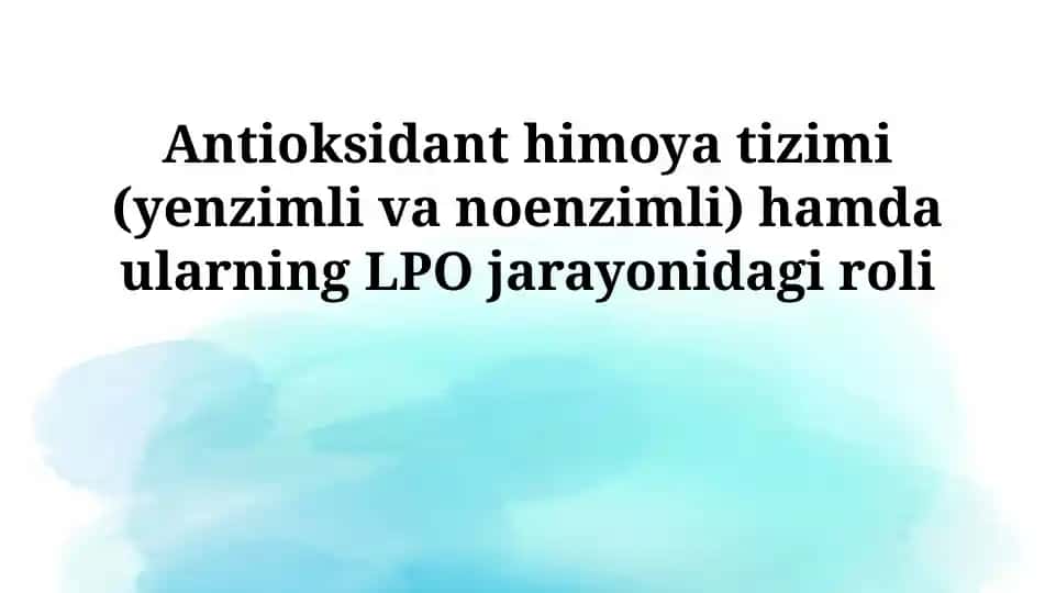 Antioksidant himoya tizimi (yenzimli va noenzimli)