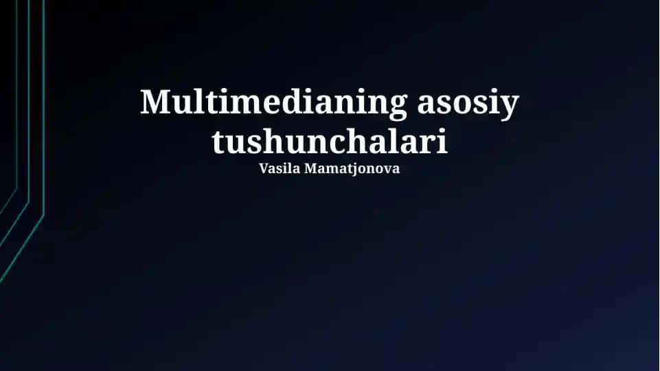 Multimedianing asosiy tushunchalari