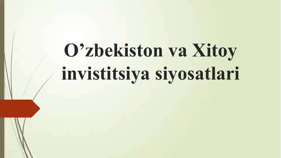 O’zbekiston va Xitoy investitsiya siyosatlari
