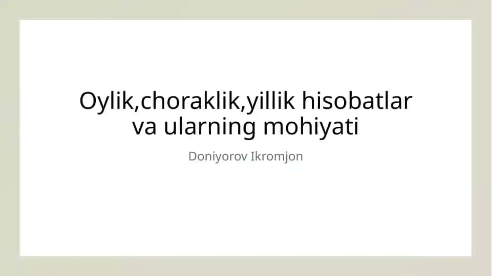 Oylik, choraklik, yillik hisobatlar va ularning mohiyati