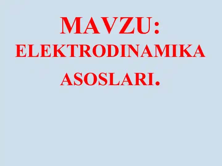 ELEKTRODINAMIKA ASOSLARI