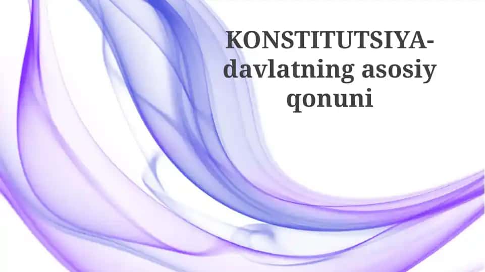 Konstitutsiya-davlatning asosiy qonuni