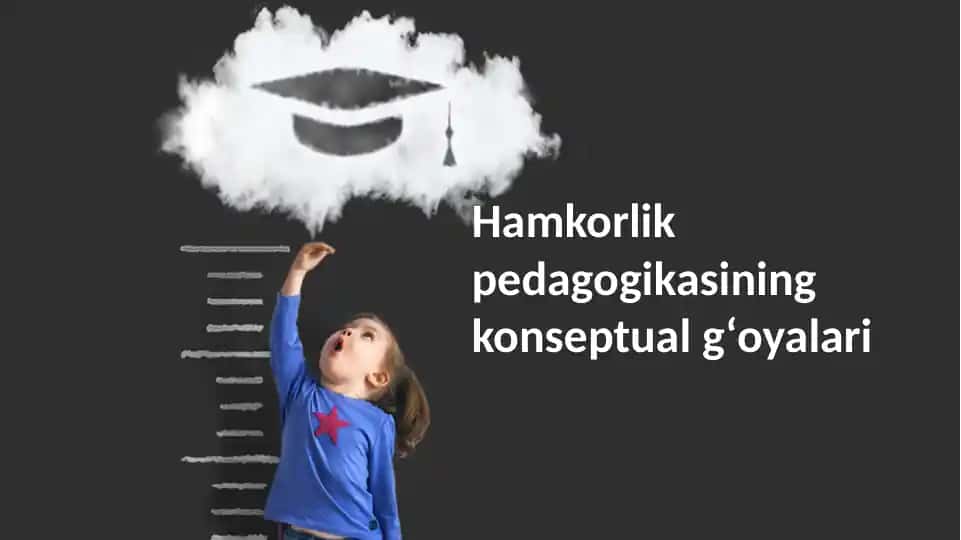 Hamkorlik pedagogikasining konseptual gʻoyalari